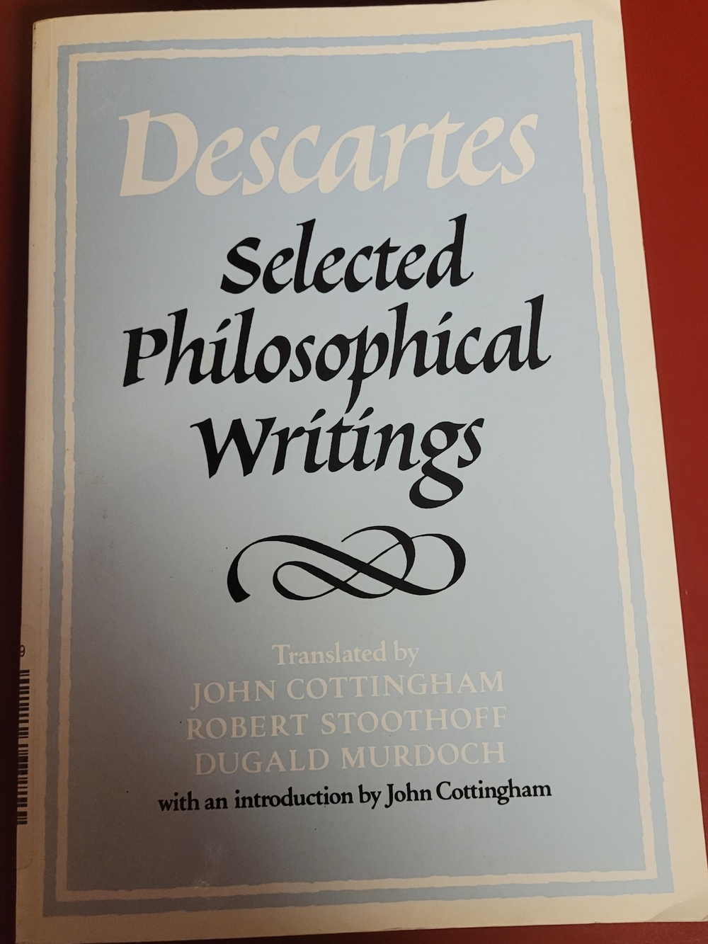 Descartes Selected Philosophical Writings.